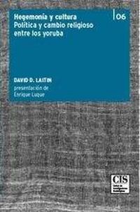Produktbild: Hegemon&iacute;a y cultura : cambio pol&iacute;tico y religioso entre los yoruba