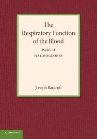 Produktbild: The Respiratory Function of the Blood, Part 2, Haemoglobin