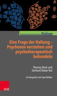 Bild vom Artikel Eine Frage der Haltung: Psychosen verstehen und psychotherapeutisch behandeln vom Autor Thomas Bock