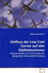 Produktbild: Zimmermann, W: Einfluss der Low Cost Carrier auf den St&auml;dtet