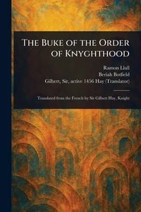 Produktbild: The Buke of the Order of Knyghthood