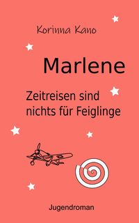 Produktbild: Marlene: Zeitreisen sind nichts f&uuml;r Feiglinge