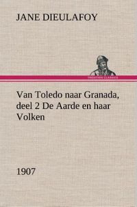 Produktbild: Van Toledo naar Granada, deel 2 De Aarde en haar Volken, 1907