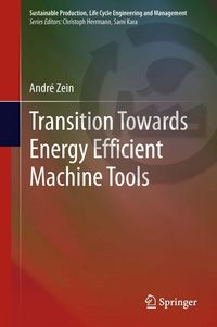 Produktbild: Transition Towards Energy Efficient Machine Tools