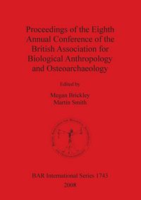 Produktbild: Proceedings of the Eighth Annual Conference of the British Association for Biological Anthropology and Osteoarchaeology