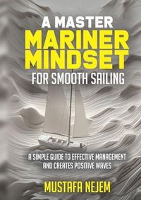 Produktbild: A Master Mariner Mindset Smooth Sailing