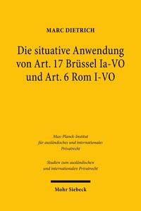 Produktbild: Die situative Anwendung von Art. 17 Br&uuml;ssel Ia-VO und Art. 6 Rom I-VO