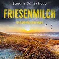 Produktbild: Friesenmilch: Ein Nordfriesland-Krimi (Ein Fall f&uuml;r Thamsen & Co. 9)
