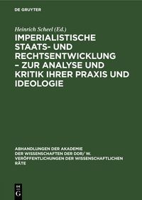 Produktbild: Imperialistische Staats- und Rechtsentwicklung &ndash; Zur Analyse und Kritik ihrer Praxis und Ideologie
