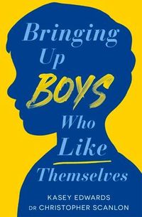 Produktbild: Bringing Up Boys Who Like Themselves