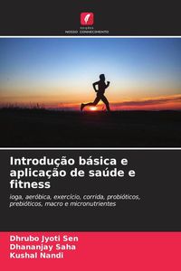 Produktbild: Introdu&ccedil;&atilde;o b&aacute;sica e aplica&ccedil;&atilde;o de sa&uacute;de e fitness