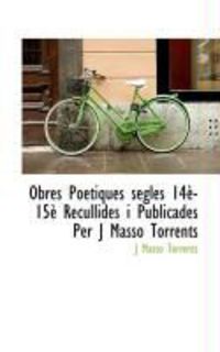 Produktbild: Obres Poetiques Segles 14 -15 Recullides I Publicades Per J Mass Torrents