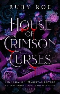 Produktbild: House of Crimson Curses (Kingdom of Immortal Lovers, #3)