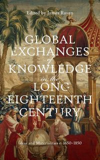 Produktbild: Global Exchanges of Knowledge in the Long Eighteenth Century