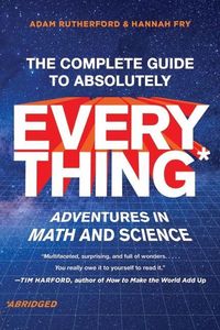 Bild vom Artikel The Complete Guide to Absolutely Everything (Abridged): Adventures in Math and Science vom Autor Adam Rutherford