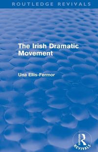 Produktbild: Irish Dramatic Movement (Routledge Revivals)