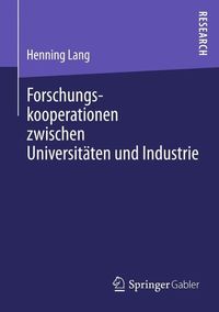 Produktbild: Forschungskooperationen zwischen Universit&auml;ten und Industrie