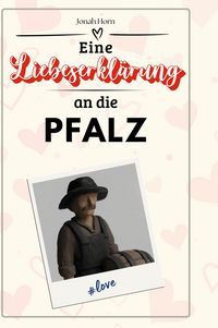 Produktbild: Eine Liebeserkl&auml;rung an die Pfalz