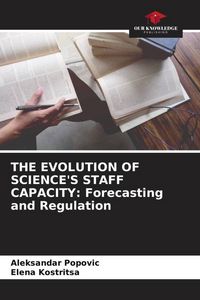 Produktbild: The Evolution Of Science's Staff Capacity: Forecasting and Regulation