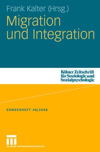 Migration und Integration Frank Kalter