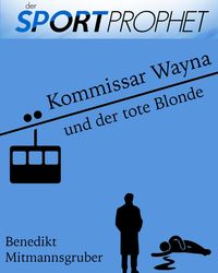 Bild vom Artikel Kommissar Wayna und der tote Blonde vom Autor Benedikt Mitmannsgruber