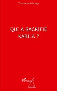 Produktbild: Qui a sacrifi&eacute; Kabila ?