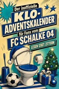 Produktbild: Der inoffizielle Klo-Adventskalender f&uuml;r Fans vom FC Schalke 04