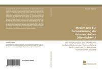 Produktbild: Medien und EU: Europ&auml;isierung der &ouml;sterreichischen &Ouml;ffentlichkeit?