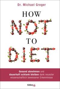 Bild vom Artikel How Not to Diet vom Autor Michael Greger