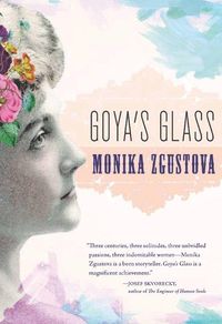 Bild vom Artikel Goya's Glass vom Autor Monika Zgustova