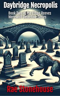 Produktbild: Daybridge Necropolis (The Ethan Reeves Werewolf Detective Series, #2)