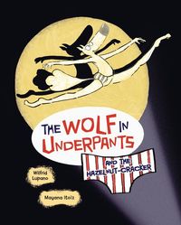 Produktbild: The Wolf in Underpants and the Hazelnut-Cracker
