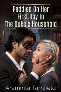 Produktbild: Paddled On Her First Day In The Duke's Household