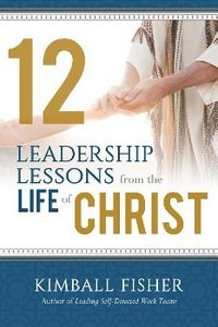 Produktbild: 12 Leadership Lessons from the Life of Jesus Christ