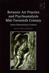Produktbild: Williamson, B: Between Art Practice and Psychoanalysis Mid-T