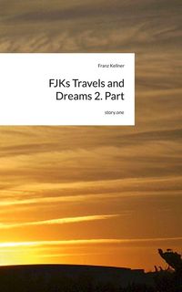 Produktbild: FJKs Travels and Dreams 2. Part. by story.one