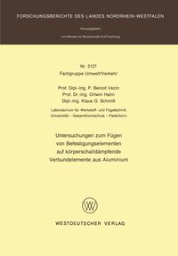 Produktbild: Untersuchungen zum F&uuml;gen von Befestigungselementen auf k&ouml;rperschalld&auml;mpfende Verbundelemente aus Aluminium