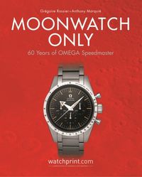 Produktbild: Marqui&eacute;, A: Moonwatch only. La guida di riferimento Omega Sp