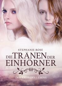 Produktbild: Die Tr&auml;nen der Einh&ouml;rner III: Der Kreis des Lebens