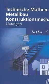 Produktbild: L&ouml;sungen zu 12121 und 11710 Technische Mathematik f&uuml;r Metallbauberufe Konstruktionsmechanik