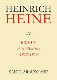 Bild vom Artikel Heinrich Heine Säkularausgabe / Briefe an Heine 1852-1856 vom Autor Heinrich Heine