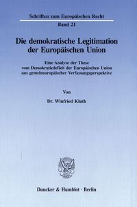 Produktbild: Die demokratische Legitimation der Europ&auml;ischen Union.