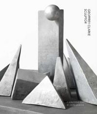 Produktbild: LeGrove, J: Geoffrey Clarke Sculptor: A Catalogue Raisonne