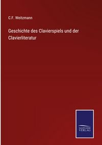 Produktbild: Geschichte des Clavierspiels und der Clavierliteratur