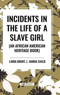 Produktbild: Incidents in the Life of a Slave Girl (an African American Heritage Book)