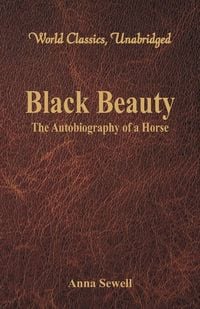 Produktbild: Black Beauty - The Autobiography of a Horse (World Classics, Unabridged)