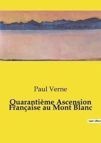 Produktbild: Quaranti&egrave;me Ascension Fran&ccedil;aise au Mont Blanc