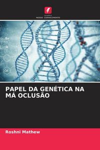 Produktbild: PAPEL DA GEN&Eacute;TICA NA M&Aacute; OCLUS&Atilde;O