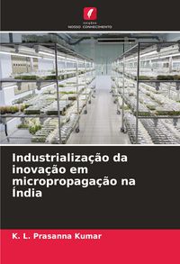 Produktbild: Industrializa&ccedil;&atilde;o da inova&ccedil;&atilde;o em micropropaga&ccedil;&atilde;o na &Iacute;ndia