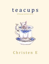 Produktbild: Teacups: 20 Teacups and Their Stories